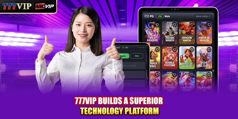 777VIP builds a superior technology platform
