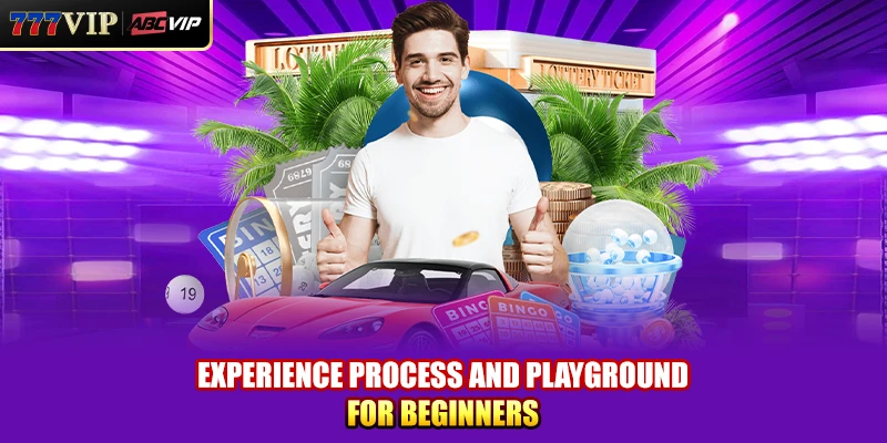 Experience process and playground for beginners