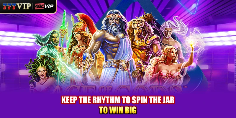 Keep the rhythm to spin the jar to win big