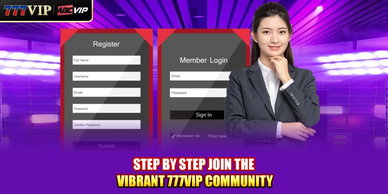 Step by step join the vibrant 777VIP community