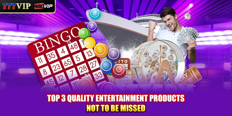 Top 3 quality entertainment products not to be missed