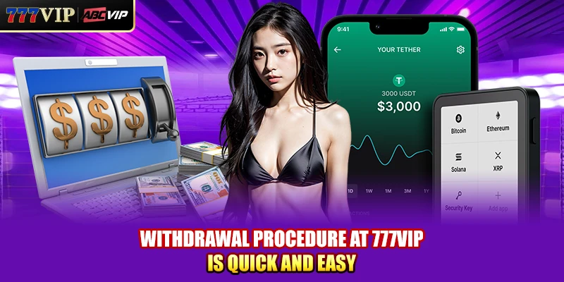 Withdrawal procedure at 777VIP is quick and easy